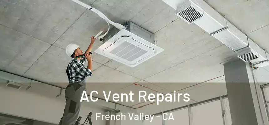 AC Vent Repairs French Valley - CA