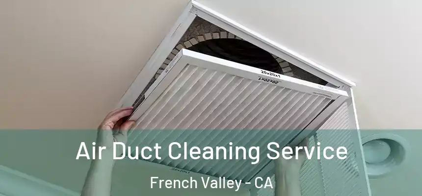  Air Duct Cleaning Service French Valley - CA