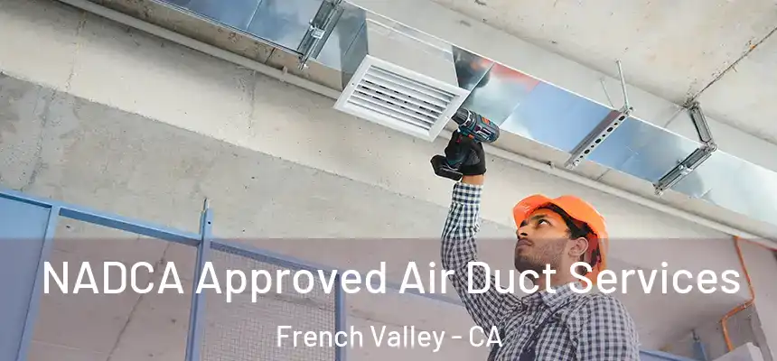  NADCA Approved Air Duct Services French Valley - CA