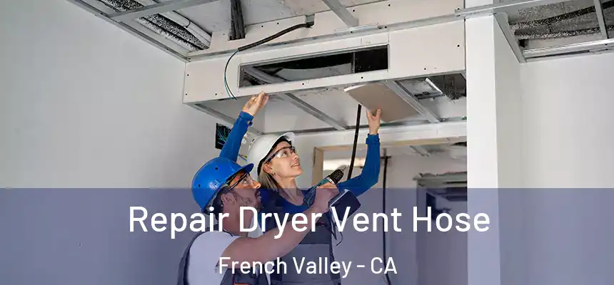  Repair Dryer Vent Hose French Valley - CA