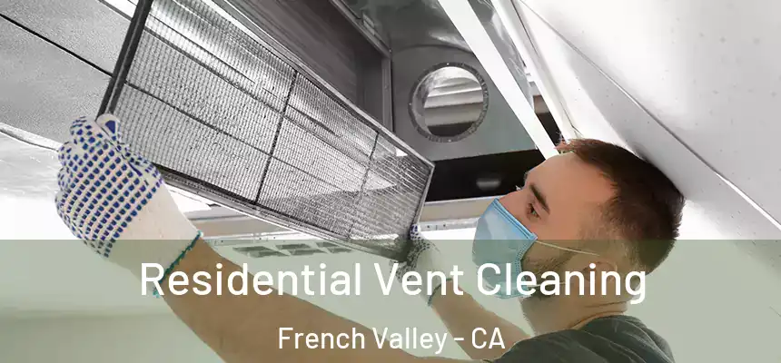  Residential Vent Cleaning French Valley - CA